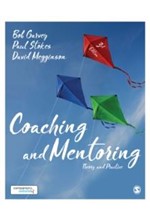 COACHING AND MENTORING : THEORY AND PRACTICE