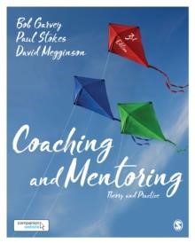 COACHING AND MENTORING : THEORY AND PRACTICE