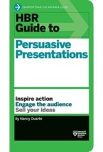 HBR GUIDE TO PERSUASIVE PRESENTATIONS