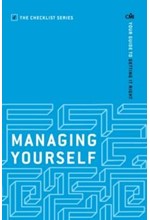 MANAGING YOURSELF : YOUR GUIDE TO GETTING IT RIGHT