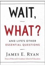 WAIT, WHAT? : AND LIFE'S OTHER ESSENTIAL QUESTIONS