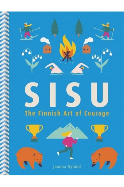 SISU : THE FINNISH ART OF COURAGE