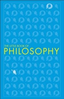 BIG IDEAS-THE LITTLE BOOK OF PHILOSOPHY