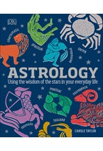 ASTROLOGY : USING THE WISDOM OF THE STARS IN YOUR EVERYDAY LIFE