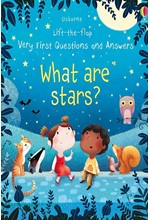 LIFT THE FLAP VERY FIRST QUESTIONS AND ANSWERS WHAT ARE STARS?