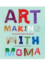 ART MAKING WITH MOMA-20 ACTIVITIES FOR KIDS INSPIRED BY ARTISTS HB