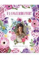 FLOWERBOMB! : 25 BEAUTIFUL CRAFT PROJECTS TO BLOW YOUR BLOSSOMS