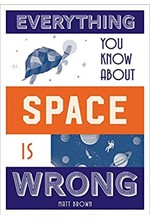 EVERYTHING YOU KNOW ABOUT SPACE IS WRONG HB