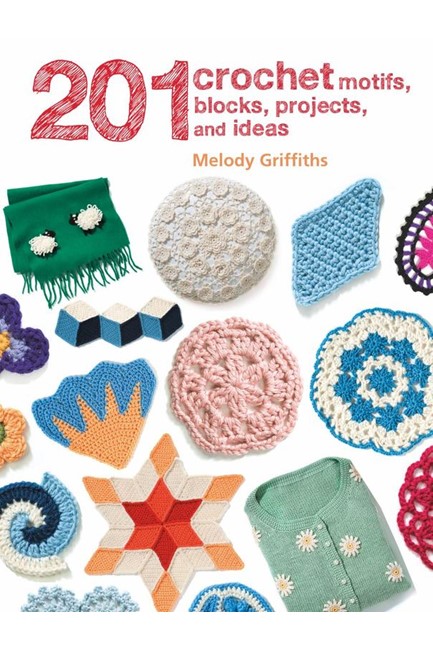 201 CROCHET MOTIFS, BLOCKS, PROJECTS AND IDEAS