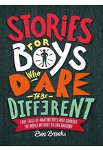 STORIES FOR BOYS WHO DARE TO BE DIFFERENT