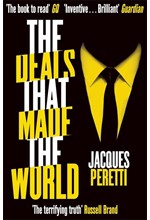 THE DEALS THAT MADE THE WORLD