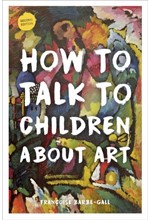 HOW TO TALK TO CHILDREN ABOUT ART