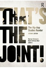 THAT'S THE JOINT! : THE HIP-HOP STUDIES READER