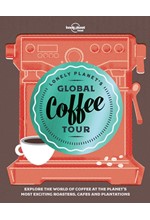 LONELY PLANET'S GLOBAL COFFEE TOUR HB