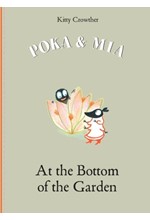 POKA & MIA:AT THE BOTTOM OF THE GARDEN