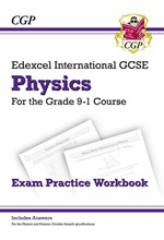 NEW GRADE 9-1 EDEXCEL INTERNATIONAL GCSE PHYSICS: EXAM PRACTICE WORKBOOK (INCLUDES ANSWERS)