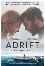 ADRIFT : A TRUE STORY OF LOVE, LOSS AND SURVIVAL AT SEA FILM TIE-IN PB