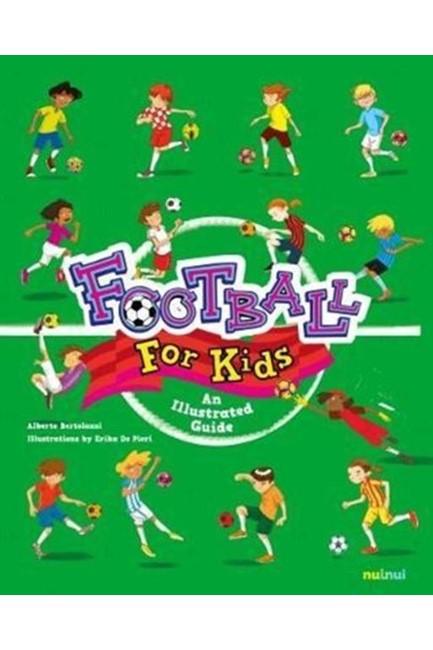 FOOTBALL FOR KIDS : AN ILLUSTRATED GUIDE