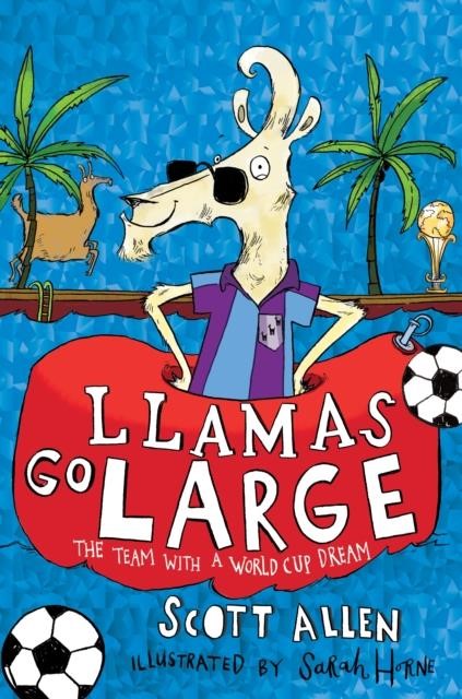 LLAMAS GO LARGE : A WORLD CUP STORY