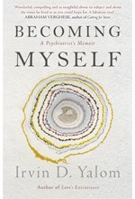 BECOMING MYSELF : A PSYCHIATRIST'S MEMOIR