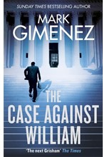 THE CASE AGAINST WILLIAM