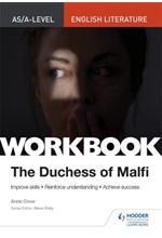 AS/A-LEVEL ENGLISH LITERATURE WORKBOOK: THE DUCHESS OF MALFI