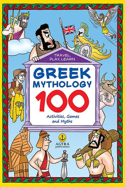 GREEK MYTHOLOGY 100 ACTIVITIES, GAMES AND MYTHS