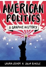 AMERICAN POLITICS-A GRAPHIC HISTORY