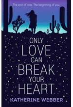 ONLY LOVE CAN BREAK YOUR HEART