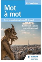 MOT A MOT SIXTH EDITION: FRENCH VOCABULARY FOR AQA A-LEVEL