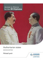 ACCESS TO HISTORY FOR THE IB DIPLOMA: AUTHORITARIAN STATES