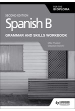 SPANISH B FOR THE IB DIPLOMA GRAMMAR & SKILLS WORKBOOK-2ND EDITION