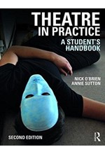 THEATRE IN PRACTICE-A STUDENT'S HANDBOOK 2ND EDITION