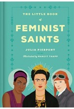 THE LITTLE BOOK OF FEMINIST SAINTS