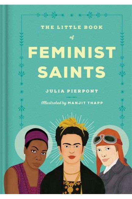 THE LITTLE BOOK OF FEMINIST SAINTS