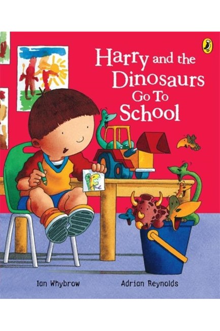 HARRY AND THE DINOSAURS GO TO SCHOOL