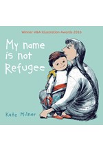 MY NAME IS NOT REFUGEE