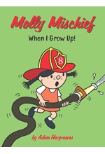 MOLLY MISCHIEF:WHEN I GROW UP