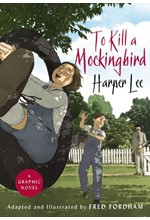 TO KILL A MOCKINGBIRD : THE STUNNING GRAPHIC NOVEL ADAPTATION