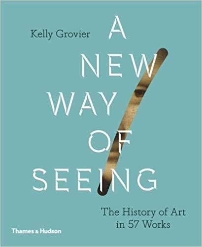 A NEW WAY OF SEEING-THE HISTORY OF ART IN 57 WORKS HB