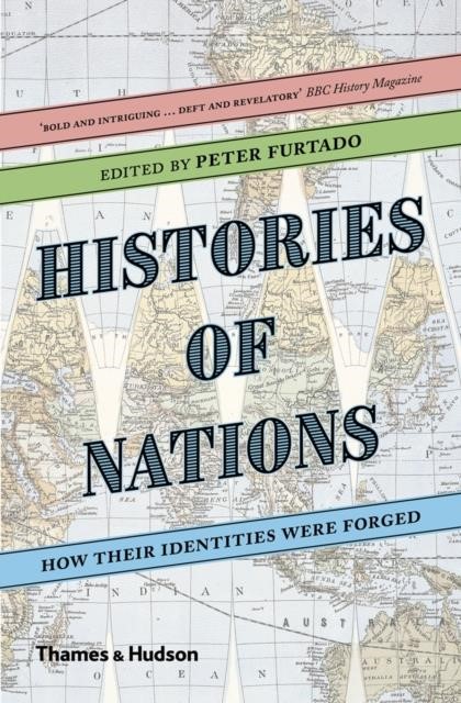 HISTORIES OF NATIONS : HOW THEIR IDENTITIES WERE FORGED