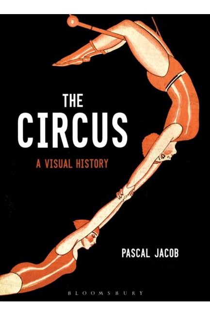 THE CIRCUS-A VISUAL HISTORY