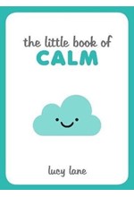 THE LITTLE BOOK OF CALM