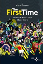 THE FIRST TIME: TRACKS AND TALES FROM MUSIC LEGENDS