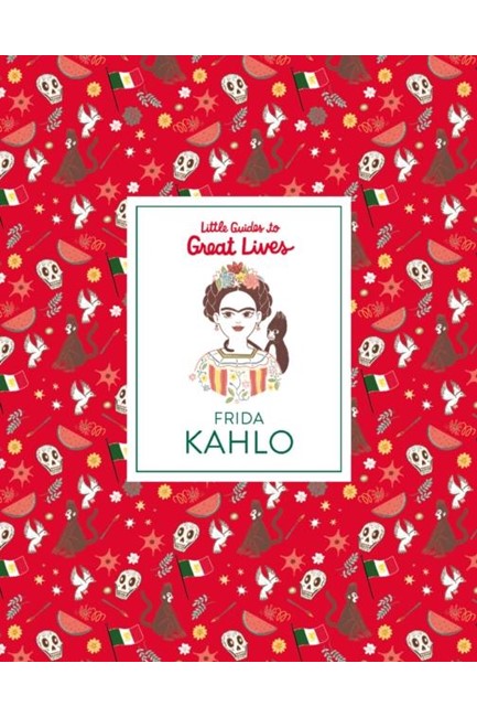 FRIDA KAHLO-LITTLE GUIDES TO GREAT LIVES HB