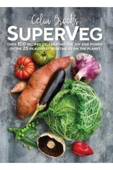 SUPERVEG : THE JOY AND POWER OF THE 25 HEALTHIEST VEGETABLES ON THE PLANET