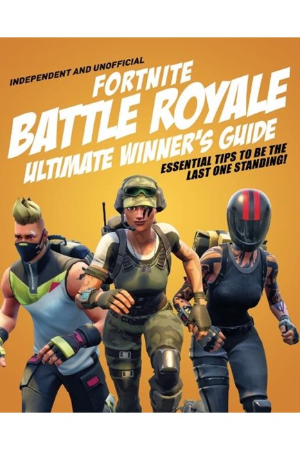 FORTNITE ULTIMATE WINNER'S GUIDE