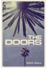 LOVE BECOMES A FUNERAL PYRE : A BIOGRAPHY OF THE DOORS