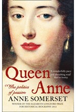 QUEEN ANNE-THE POLITICS OF PASSION TPB