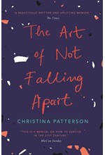 THE ART OF NOT FALLING APART